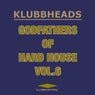 Klubbheads - Godfathers Of Hard House, Vol.6