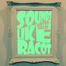 Sounds Like Racot