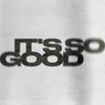 It's so Good (Extended Mix)