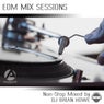 EDM Mix Sessions (Non-Stop Mixed by DJ Brian Howe)