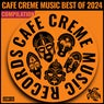 Cafe Creme Music Best Of 2024 Compilation