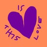 Is This Love