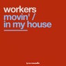 Movin' / In My House