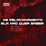 De Relacionamento Ela Não Quer Saber