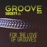 Groove Society - For The Love Of Grooves., Vol.06