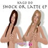 Shock Or Latte EP