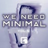 We Need Minimal, Vol. 5