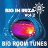 Big In Ibiza: Big Room Tunes Vol. 2