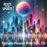 Future House Hits, Vol. 10