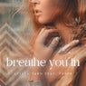 Breathe You In