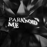 Paranoid Me