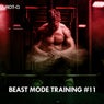 Beast Mode Training, Vol. 11