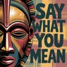 Say What You Mean
