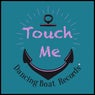 Touch Me