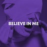 BELIEVE IN ME
