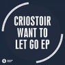 Want To Let Go EP