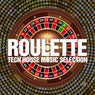 Roulette (Tech House Music Selection)