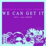 We Can Get It (Incl. dont Remix)