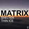 Shelter / Thin Ice