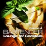 Bartender, Lounge for Cocktails, Vol. 4 (Smooth Chilled and Soulful Cafe Bar Grooves)