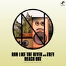 Run Like The River / Reach Out