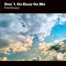 Don?t Go Easy On Me