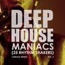 Deep-House Maniacs, Vol. 3 (25 Rhythm Shakers)