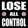 Lose All Control