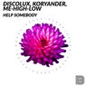 Help Somebody by Me-High-Low, Discolux, Koryander