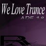 We Love Trance  ADE 18