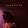 Overthink