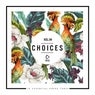 Choices - 10 Essential House Tunes, Vol. 4