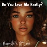 Do You Love Me Really?