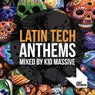 Latin Tech Anthems Mixed By Kid Massive