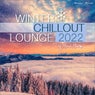 Winter Chillout Lounge 2022 - Smooth Lounge Sounds for the Cold Season