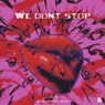 We Don't Stop