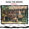 Bang The Drums