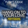 Hang On to Your Love (feat. Fassy) [Remixes]