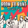 Room To Rant Volume 2
