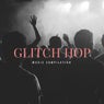 Glitch Hop Music, Vol. 1
