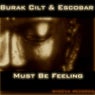 Burak Cilt & Escobar - Must Be Feeling