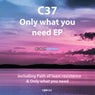 Only what you need EP