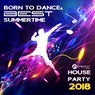 Born to Dance & Best Summertime House Party 2018 (Fresh Tropical Disco)