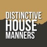 Distinctive House Manners