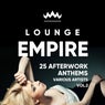 Lounge Empire (25 Afterwork Anthems), Vol. 2