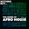 Nothing But... The Sound of Afro House, Vol. 01