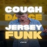 COUGH DANCE JERSEY FUNK
