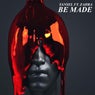 Be Made (feat. Zahra & Jayadev)