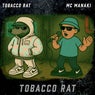 Tobacco Rat (feat. MC MANAKI)