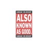 Also Known as Good.